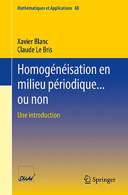 E-Book (pdf) Homogénéisation en milieu périodique... ou non von Xavier Blanc, Claude Le Bris