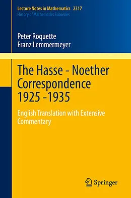 E-Book (pdf) The Hasse - Noether Correspondence 1925 -1935 von Peter Roquette, Franz Lemmermeyer