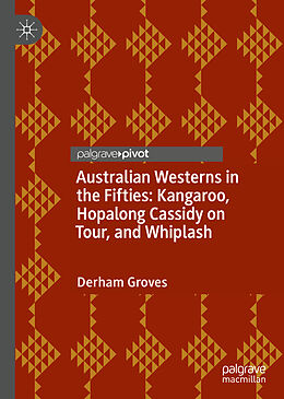 Livre Relié Australian Westerns in the Fifties de Derham Groves