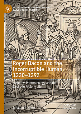Livre Relié Roger Bacon and the Incorruptible Human, 1220-1292 de Meagan S. Allen