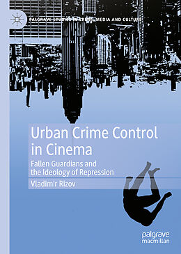 Livre Relié Urban Crime Control in Cinema de Vladimir Rizov