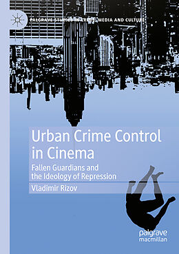 Couverture cartonnée Urban Crime Control in Cinema de Vladimir Rizov