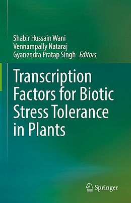 Livre Relié Transcription Factors for Biotic Stress Tolerance in Plants de 