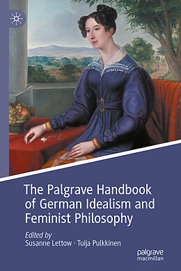 Livre Relié The Palgrave Handbook of German Idealism and Feminist Philosophy de 