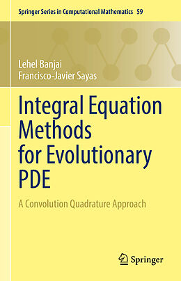 Livre Relié Integral Equation Methods for Evolutionary PDE de Francisco-Javier Sayas, Lehel Banjai
