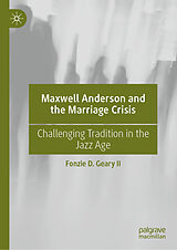 eBook (pdf) Maxwell Anderson and the Marriage Crisis de Fonzie D. Geary II