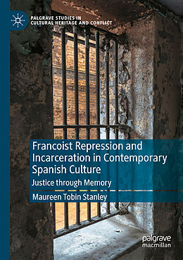 Couverture cartonnée Francoist Repression and Incarceration in Contemporary Spanish Culture de Maureen Tobin Stanley