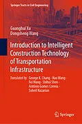 E-Book (pdf) Introduction to Intelligent Construction Technology of Transportation Infrastructure von Guanghui Xu, Dongsheng Wang