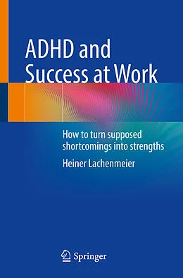 E-Book (pdf) ADHD and Success at Work von Heiner Lachenmeier