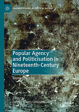 Livre Relié Popular Agency and Politicisation in Nineteenth-Century Europe de 