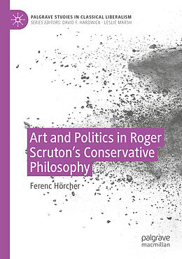 Couverture cartonnée Art and Politics in Roger Scruton's Conservative Philosophy de Ferenc Hörcher