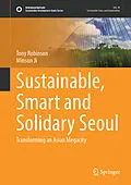 E-Book (pdf) Sustainable, Smart and Solidary Seoul von Tony Robinson, Minsun Ji