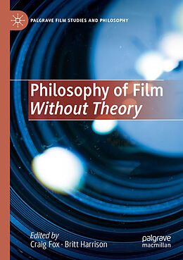 Couverture cartonnée Philosophy of Film Without Theory de 