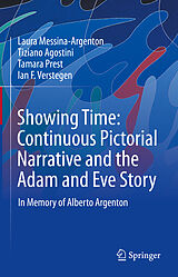eBook (pdf) Showing Time: Continuous Pictorial Narrative and the Adam and Eve Story de Laura Messina-Argenton, Tiziano Agostini, Tamara Prest