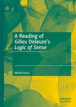 E-Book (pdf) A Reading of Gilles Deleuze's Logic of Sense von Mehdi Parsa