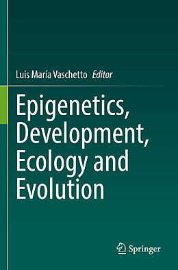 Couverture cartonnée Epigenetics, Development, Ecology and Evolution de 