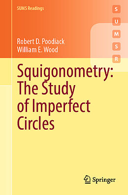 Couverture cartonnée Squigonometry: The Study of Imperfect Circles de William E. Wood, Robert D. Poodiack