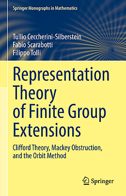 Livre Relié Representation Theory of Finite Group Extensions de Tullio Ceccherini-Silberstein, Filippo Tolli, Fabio Scarabotti