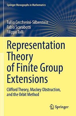 Couverture cartonnée Representation Theory of Finite Group Extensions de Tullio Ceccherini-Silberstein, Filippo Tolli, Fabio Scarabotti