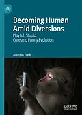E-Book (pdf) Becoming Human Amid Diversions von Andreas Ervik