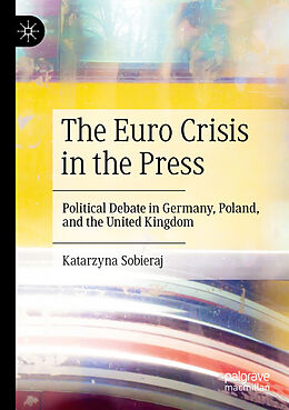 Couverture cartonnée The Euro Crisis in the Press de Katarzyna Sobieraj