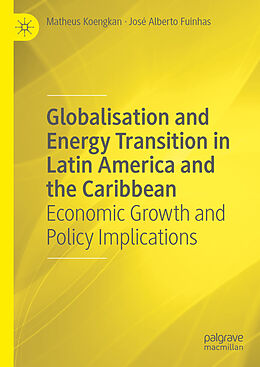 Livre Relié Globalisation and Energy Transition in Latin America and the Caribbean de José Alberto Fuinhas, Matheus Koengkan