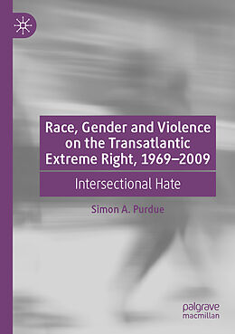 Couverture cartonnée Race, Gender and Violence on the Transatlantic Extreme Right, 1969 2009 de Simon A. Purdue