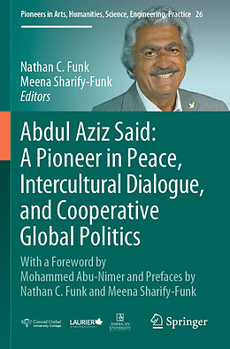 Couverture cartonnée Abdul Aziz Said: A Pioneer in Peace, Intercultural Dialogue, and Cooperative Global Politics de 