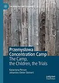 E-Book (pdf) Przemyslowa Concentration Camp von Katarzyna Person, Johannes-Dieter Steinert
