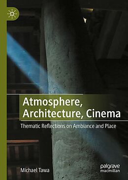 eBook (pdf) Atmosphere, Architecture, Cinema de Michael Tawa