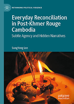 Livre Relié Everyday Reconciliation in Post-Khmer Rouge Cambodia de Sungyong Lee