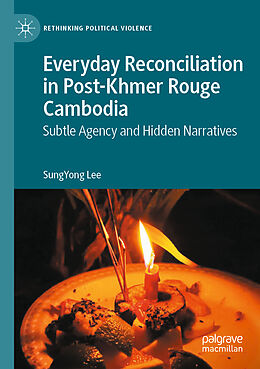 Couverture cartonnée Everyday Reconciliation in Post-Khmer Rouge Cambodia de Sungyong Lee