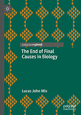 eBook (pdf) The End of Final Causes in Biology de Lucas John Mix