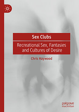 Livre Relié Sex Clubs de Chris Haywood