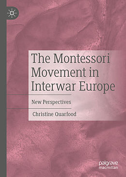 Livre Relié The Montessori Movement in Interwar Europe de Christine Quarfood