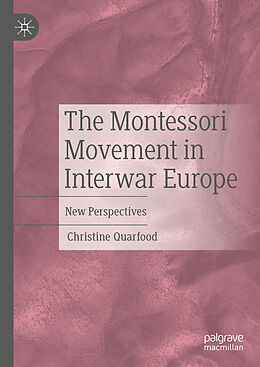 Fester Einband The Montessori Movement in Interwar Europe von Christine Quarfood