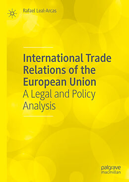 Livre Relié International Trade Relations of the European Union de Rafael Leal-Arcas