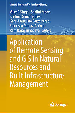 Livre Relié Application of Remote Sensing and GIS in Natural Resources and Built Infrastructure Management de 