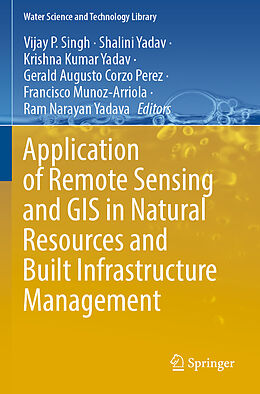 Couverture cartonnée Application of Remote Sensing and GIS in Natural Resources and Built Infrastructure Management de 