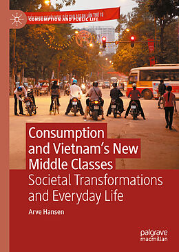 Livre Relié Consumption and Vietnam s New Middle Classes de Arve Hansen