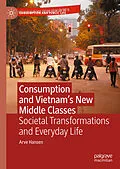 E-Book (pdf) Consumption and Vietnam's New Middle Classes von Arve Hansen