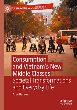 Couverture cartonnée Consumption and Vietnam s New Middle Classes de Arve Hansen