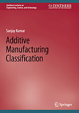 E-Book (pdf) Additive Manufacturing Classification von Sanjay Kumar