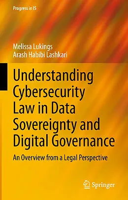 E-Book (pdf) Understanding Cybersecurity Law in Data Sovereignty and Digital Governance von Melissa Lukings, Arash Habibi Lashkari