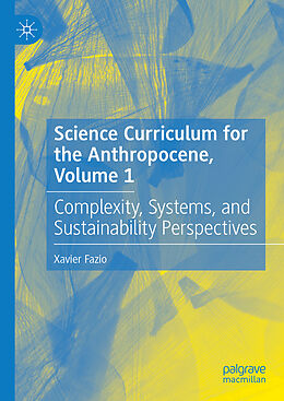 Livre Relié Science Curriculum for the Anthropocene, Volume 1 de Xavier Fazio