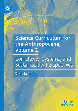 Couverture cartonnée Science Curriculum for the Anthropocene, Volume 1 de Xavier Fazio