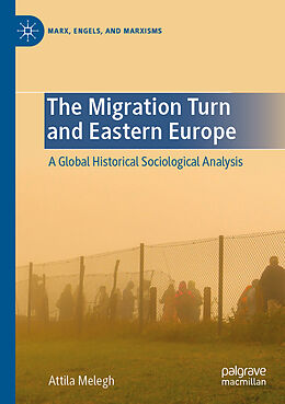 Kartonierter Einband The Migration Turn and Eastern Europe von Attila Melegh