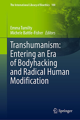 Livre Relié Transhumanism: Entering an Era of Bodyhacking and Radical Human Modification de 