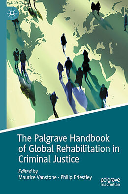 Couverture cartonnée The Palgrave Handbook of Global Rehabilitation in Criminal Justice de 