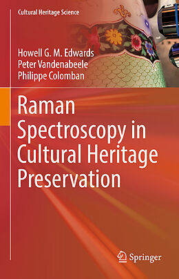 eBook (pdf) Raman Spectroscopy in Cultural Heritage Preservation de Howell G. M. Edwards, Peter Vandenabeele, Philippe Colomban